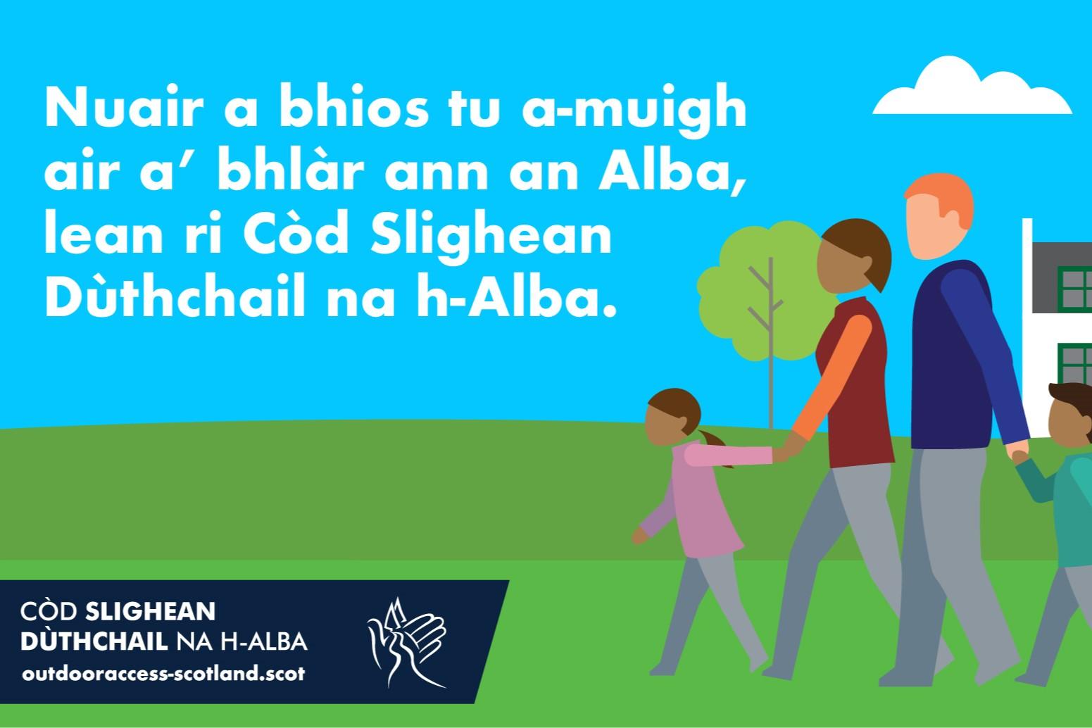 Text on illustration: Nuair a bhios tu a-muigh air a’ bhlàr ann an Alba, lean ri Còd Slighean Dùthchail na h-Alba.